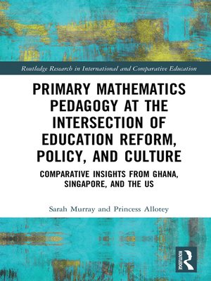 cover image of Primary Mathematics Pedagogy at the Intersection of Education Reform, Policy, and Culture